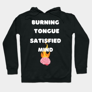 Burning Tongue Satisfied Mind Hoodie